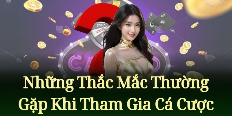 J88 Nhung thac mac khi tham gia ca cuoc