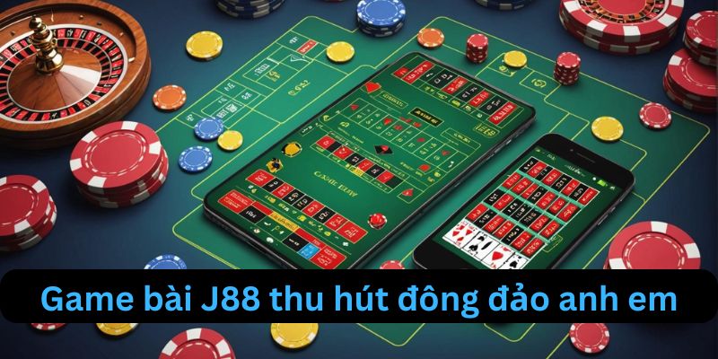 game bai j88 thu hut